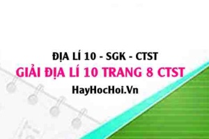 Giải Địa lí 10 trang 8 Chân trời sáng tạo SGK